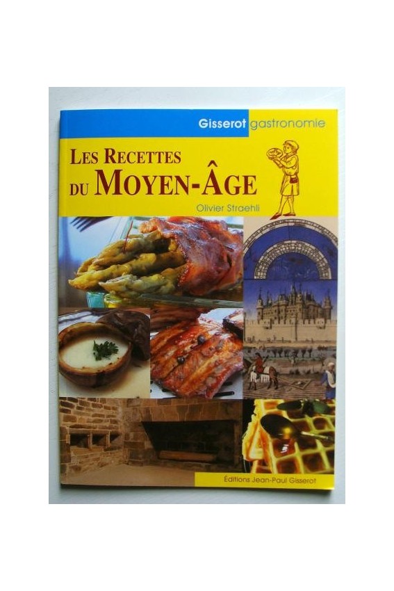 Les recettes du Moyen Age: livre